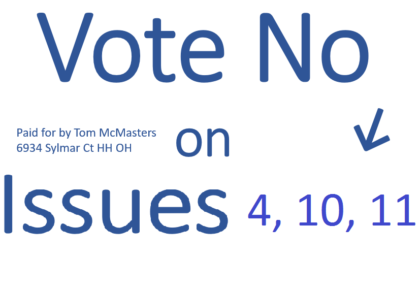 Vote no on issues 4, 10, 11